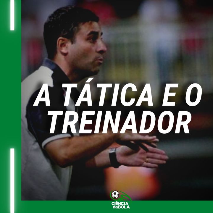 A tática e o treinador de futebol