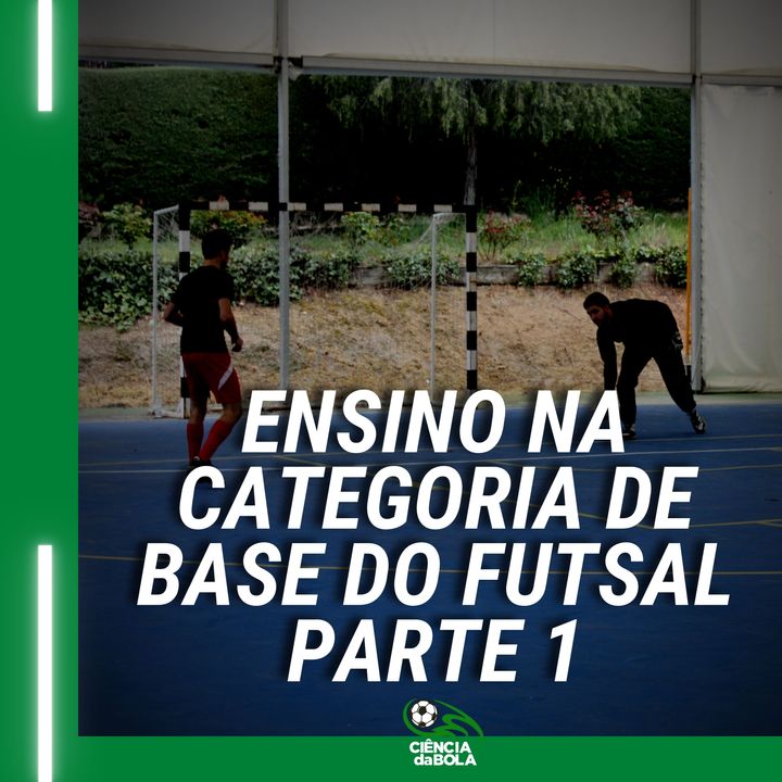 Metodologia na categoria de base do futsal – parte 1